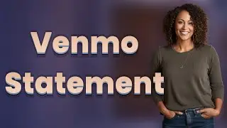 Why Isn&rsquo;t My Venmo Monthly Statement Showing?