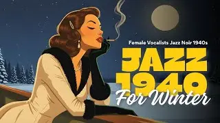 Winter Jazz Playlist | Cozy Female Vocal Jazz for Cold Nights & Candlelight Evenings ❄️