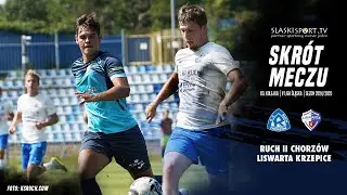 SKRÓT MECZU: RUCH II CHORZÓW - LISWARTA KRZEPICE