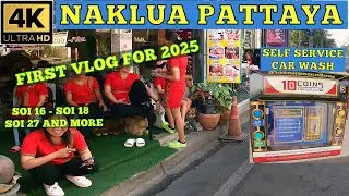 Naklua Area First Vlog   Soi 18 - Soi 16 - Soi 27 and more - 2025 Pattaya Thailand