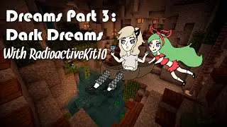 Dreams Part 3: Dark Dreams with RadioactiveKit10