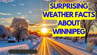 Surprising Weather Facts About Winnipeg