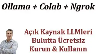 Ollama + Colab + Ngrok: Açık Kaynak LLMleri Bulutta Ücretsiz Kurun VS Code Open WEBUI ile Kullanın