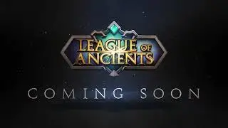 League of Ancients Official Teaser Video