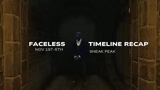Faceless Timeline Recap November 1st-5th Sneak Peek Teaser | GTA RP Nopixel 4.0