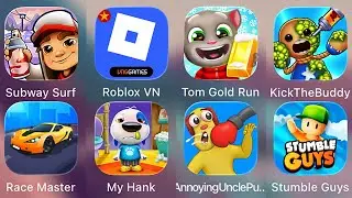 Roblox,Kick The Buddy,Race Master 3D,Subway Surf,My Hank,Annoying Uncle,Stumble Guys,Tom Gold Run