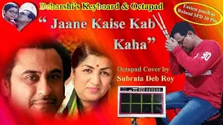 Jaane Kaise Kab Kaha|| Octapad Cover by Subrata Deb Roy with Roland SPD 20 PRO