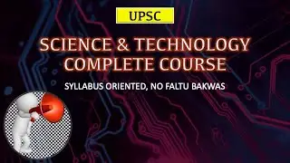 Science & Technology Complete course for #UPSC #IAS on MM Academy App