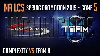 Complexity vs Team 8 Game 5 Highlights S5 NA LCS Spring Promotion Bo5 COL vs T8 G5