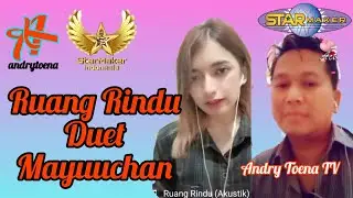 Ruang Rindu Andrytoena Duet Mayuuchan   | Starmaker