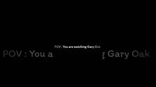 POV : You are watching Gary Oak ★ || Pokemon Anime || Master Gamerz || #shorts #pokemon #garyoak