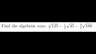 Find the Algebraic Sum (Rosenbauch and Whitman pg 50 pr 3)