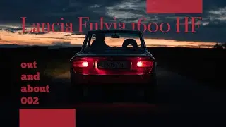 Lancia Fulvia 1600 HF - Out and About Ep.002