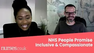 Maxine & Matt #3: NHS People Promise - Inclusive & Compassionate | Nurses.co.uk