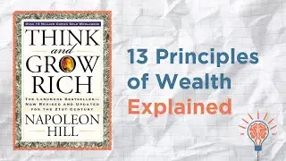 Think and Grow Rich by Napoleon Hill - 13 Principles of Wealth Explained