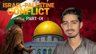 Israel&ndash;Palestine Conflict | Part 1 | Hindi and Urdu Explained