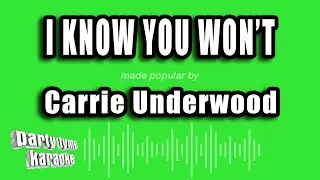 Carrie Underwood - I Know You Won't (Karaoke Version)