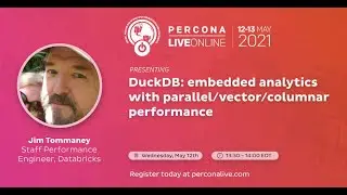 Jim Tommaney - Databricks - DuckDB: Embedded Analytics with Parallel/Vector/Columnar Performance