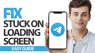 How To Fix Telegram App Stuck On Loading Screen Problem | Final Solution