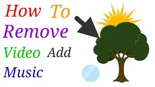 How To Remove Video Add Music/( Song ) ???