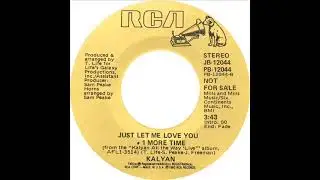 Kalyan - Just Let Me Love You #1 More Time