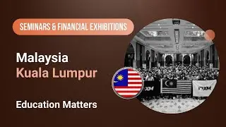 XM.COM - 2023 - Malaysia Seminar - Kuala Lumpur - Education Matters