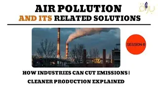How Industries Can Cut Emissions | Cleaner Production Explained | Session 06 | Buraaq Academy