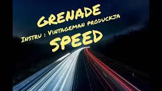 GRENADE - speed - prod by Vintageman produckja