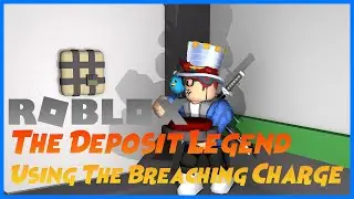 Roblox Entry Point - Using the Breaching Charge (The Deposit - Legend)