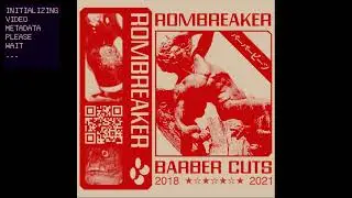 ROMBREAKER - Barber Cuts 2018-2021