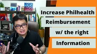 How to increase Philhealth reimbursement with the right information