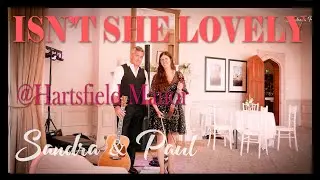 Sandra & Paul - ISN'T SHE LOVELY (Stevie Wonder)