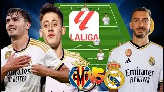 TOP ALTERNATIVE REAL MADRID WINNING TEAM, VS VILLARREAL ~ BEST PREDICTED LINEUP LA LIGA WEEK 37 2024