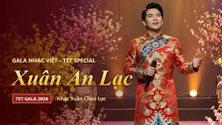 MV XUÂN AN LẠC | Lời Chúc Đầu Năm Từ Tâm (Official Music Video 4K) - Nhạc Tết 2026