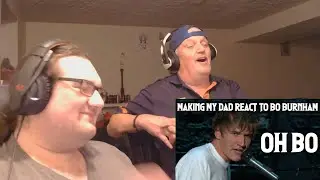 MAKING MY DAD REACT TO BO BURNHAM - Oh Bo