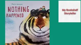 Nothing Happened by Mark Janssen | story of fantasy and imagination| read aloud for kids