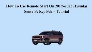 How To Use Remote Start On 2019&ndash;2023 Hyundai Santa Fe Key Fob &ndash; Tutorial