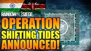 Rainbow Six Siege - In Depth: OPERATION SHIFTING TIDES ANNOUNCED - INDIAN KENYAN NEW DLC OPERATORS