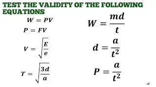 HOW TO USE DIMENSIONAL ANALYSIS TO TEST THE VALIDITY OF AN EQUATION.... APPLICATION OF DIMENSION