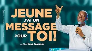 JEUNE, J'AI UN MESSAGE POUR TOI ! | Ap&ocirc;tre Yves Castanou