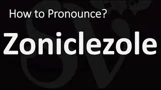 How to Pronounce Zoniclezole? (CORRECTLY)