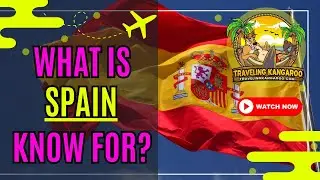 What Is Spain Known For? - Traveling Kangaroo