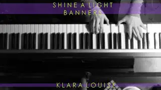 SHINE A LIGHT | Banners Piano Cover