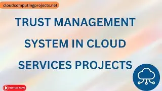 Trust Management System in Cloud Services Projects