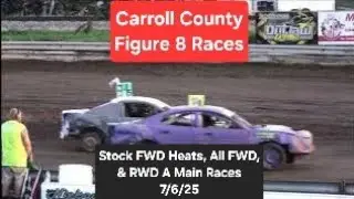Carroll Co. Figure 8 Races Stock FWD Heats & All A Main Races 7/6/25