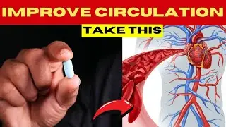 THE #1 VITAMIN to ELIMINATE POOR CIRCULATION in the LEGS AND FEET