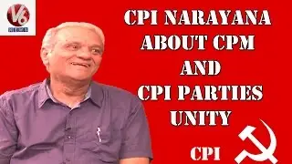 CPI Narayana About CPM And CPI Parties Unity | Kirrak Show | V6 News