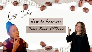 How to Promote Your Book Offline | #CoffeeChats | Ep. 5