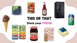 Stock Your DREAM Fridge  THIS or THAT 🍫🍪🥗