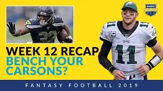 Week 12 Fantasy Football Rewind - Wentz & Chris Carson Headed to your Bench? Jared Cook Plays Great!